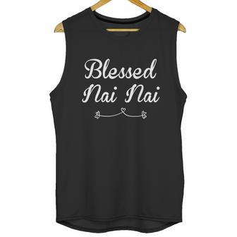 Blessed Nai Nai Gift Meaningful Gift Unisex Tank Top | Favorety