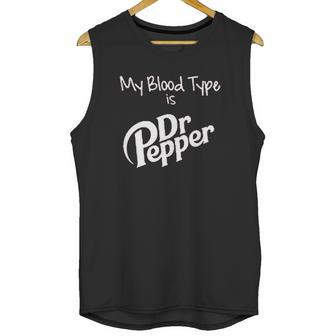 My Blood Type Is Dr Pepper Unisex Tank Top | Favorety