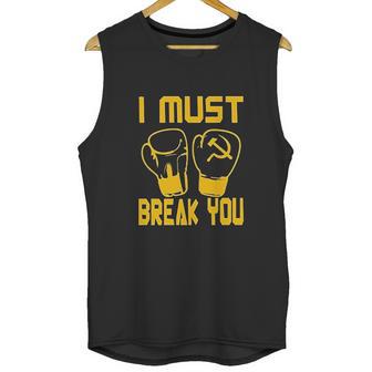 I Must Break You Drago Boxing Movie 80S Unisex Tank Top | Favorety UK