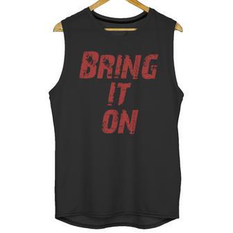 Bring It On Unisex Tank Top | Favorety