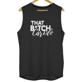 That Btch Carole Unisex Tank Top | Favorety DE