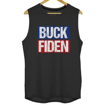 Buck Fiden Fuck Biden Anti Joe Biden Unisex Tank Top | Favorety