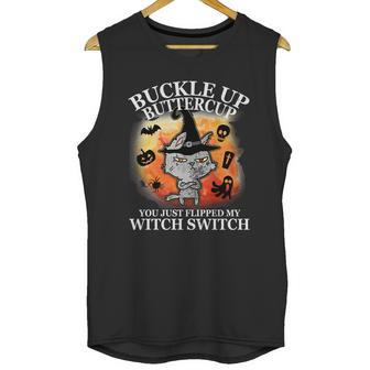 Buckle Up Buttercup You Just Flipped My Witch Switch Halloween Cat Unisex Tank Top | Favorety AU