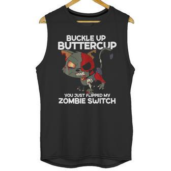 Buckle Up Buttercup You Just Flipped My Zombie Swi Unisex Tank Top | Favorety CA