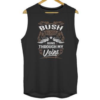 Bush Shirt Bush Blood Runs Through My Veins - Bush Tee Shirt Bush Hoodie Bush Family Bush Tee Bush Name Bush Lover Unisex Tank Top | Favorety