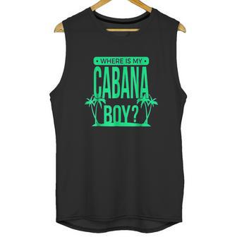 Where Is My Cabana Boy Unisex Tank Top | Favorety DE