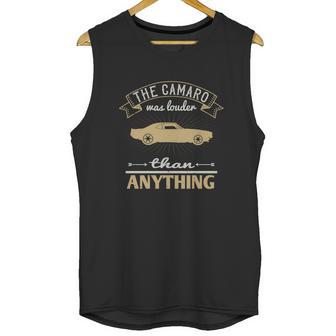 The Camaro Was Louder Than Anything Unisex Tank Top | Favorety