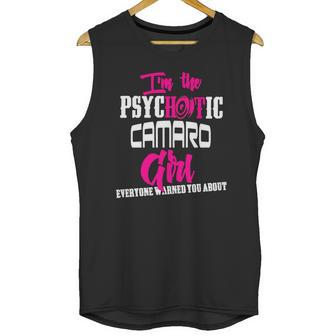 Camaro - Camaro - Im The Psychotic Camaro Girl T-Shirt Unisex Tank Top | Favorety DE