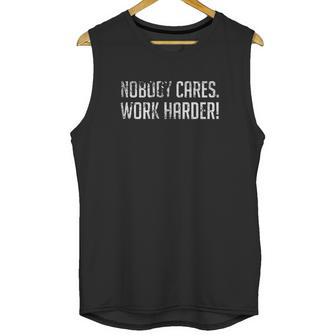 Cameron Hanes Nobody Cares Work Harder Unisex Tank Top | Favorety