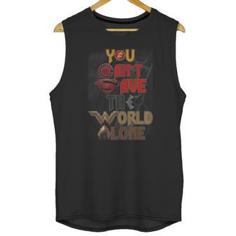 You Cant Save The World Alone Unisex Tank Top | Favorety UK