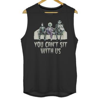 You Cant Sit With Us Unisex Tank Top | Favorety DE