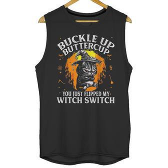 Cat Buckle Up Buttercup You Just Flipped My Witch Switch 1 Unisex Tank Top | Favorety