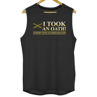 Cavalry Us Army I Took An Oath It Do Not Have An Expiration Date Unisex Tank Top | Favorety