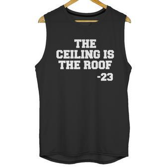 The Ceiling Is The Roof 23 Mj College Text Unisex Tank Top | Favorety AU