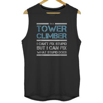 Cell Tower Climber I Wasnt Listening Tower Worker Unisex Tank Top | Favorety