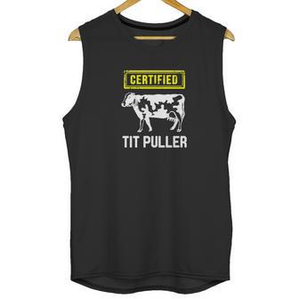 Certified Tit Puller Funny Cow Farming Gift Unisex Tank Top | Favorety