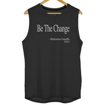 Be The Change Gandhi Quote Unisex Tank Top | Favorety AU