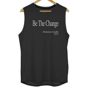 Be The Change Gandhi Quote Unisex Tank Top | Favorety DE