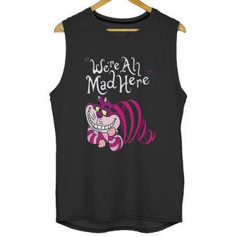 Cheshire Cat Were All Mad Here Cat Unisex Tank Top | Favorety AU