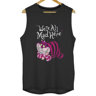 Cheshire Were All Mad Here Unisex Tank Top | Favorety