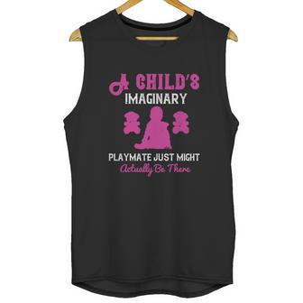 A Child’S Imaginary Playmate Just Might Actually Be There Unisex Tank Top | Favorety CA