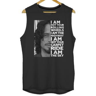 Chris Cornell I Am Not Your Rolling Wheels I Am The Highway Not Your Carpet Ride I Am The Sky Unisex Tank Top | Favorety UK