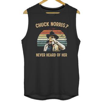 Chuck Norris Never Heard Of Her Vintage Unisex Tank Top | Favorety CA