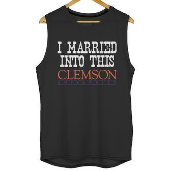 Clemson University Married Into I Married Into This Unisex Tank Top | Favorety DE