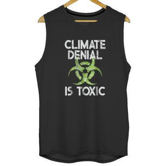 Climate Denial Is Toxic Climate Change Awareness Unisex Tank Top | Favorety UK