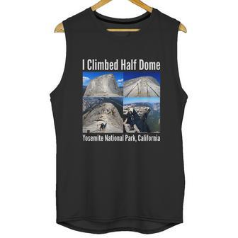 I Climbed Half Dome Yosemite National Park California Graphic Design Printed Casual Daily Basic Unisex Tank Top | Favorety CA