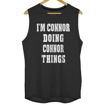 I Am Connor Doing Connor Things Unisex Tank Top | Favorety