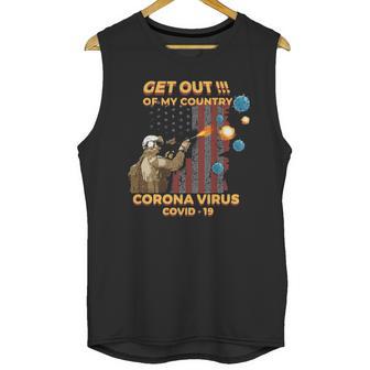 Get Out Of My Country Corona Virus Covid19 Shirt Unisex Tank Top | Favorety AU