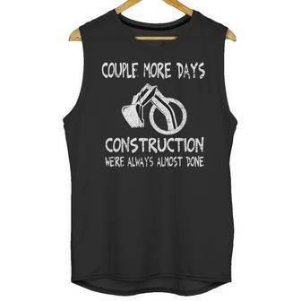 Couple More Days Construction We’Re Always Almost Done 7 Unisex Tank Top | Favorety DE