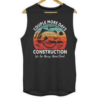 Couple More Days Construction We’Re Always Almost Done Retro Unisex Tank Top | Favorety CA