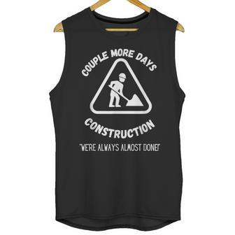 Couple More Days Construction We’Re Always Almost Done V15 Unisex Tank Top | Favorety