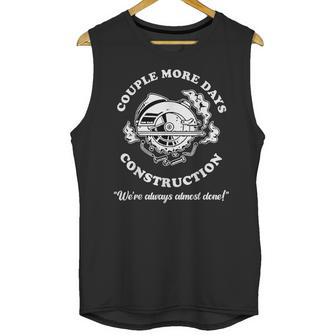 Couple More Days Construction We’Re Always Almost Done V19 Unisex Tank Top | Favorety DE