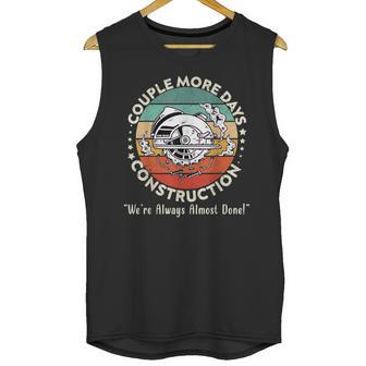 Couple More Days Construction We’Re Always Almost Done V56 Unisex Tank Top | Favorety