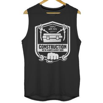 Couple More Days Construction We’Re Always Almost Done V9 Unisex Tank Top | Favorety UK