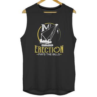 Crane Operator My Erection Pays The Bills Cranes Gift Unisex Tank Top | Favorety AU