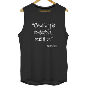 Creativity Is Contagious - Pass It On - Amazing Saying Shirt Unisex Tank Top | Favorety