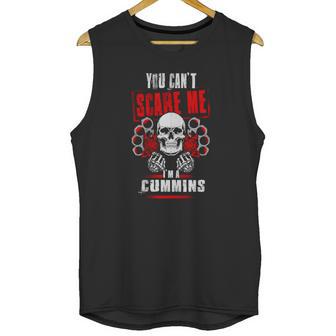 Cummins You Cant Scare Me Im A Cummins - Cummins T Shirt Cummins Hoodie Cummins Family Cummins Tee Cummins Name Cummins Bestseller Cummins Shirt Unisex Tank Top | Favorety