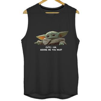 Cute I Am Adore Me You Must Baby Yoda Sweater Unisex Tank Top | Favorety