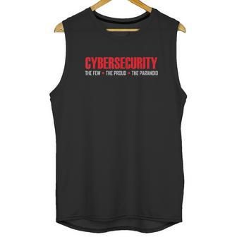 Cybersecurity Cyber Security The Few The Proud The Paranoid Unisex Tank Top | Favorety CA