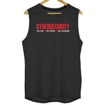 Cybersecurity The Few The Proud The Paranoid Unisex Tank Top | Favorety CA