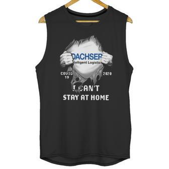 Dachser Intelligent Logistics Inside Me Covid-19 2020 I Can’T Stay At Home Shirt Unisex Tank Top | Favorety AU