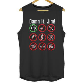 Dam N It Jim Unisex Tank Top | Favorety