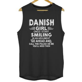 Danish Girl Once I Start Smiling In An Argument Unisex Tank Top | Favorety CA