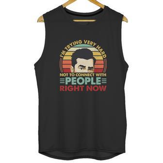 David Rose Im Trying Very Hard Not To Connect With People Right Now Unisex Tank Top | Favorety CA