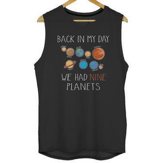 In My Day We Had Nine Planets Astronomy Space Pluto Unisex Tank Top | Favorety DE