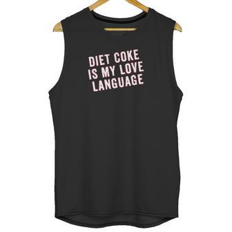 Diet Coke Is My Love Language Unisex Tank Top | Favorety DE